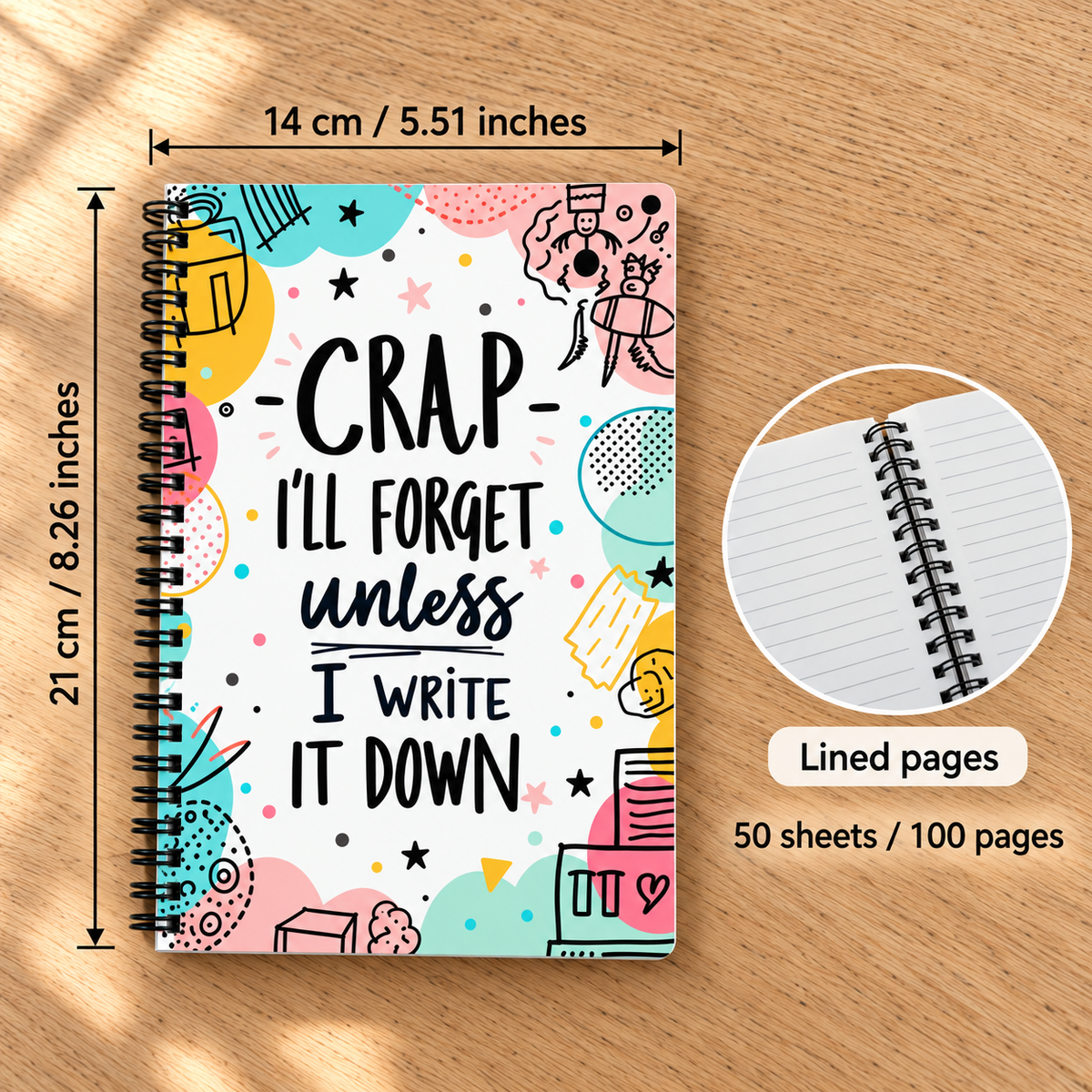 Crap I'll Forget Unless I Write It Down Spiral Notebook
